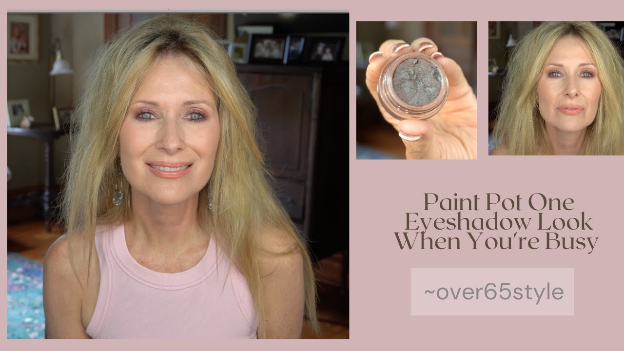 Paint Pot One Eyeshadow Look When You're Busy~over65