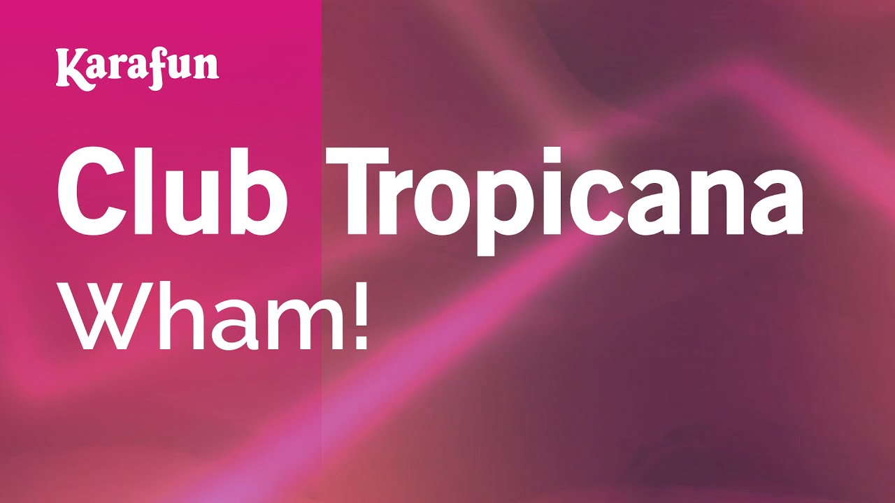 Club Tropicana - Wham! | Karaoke Version | KaraFun