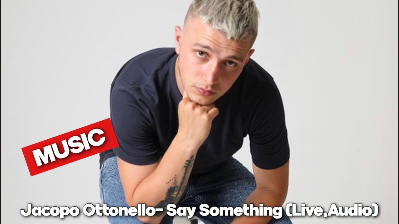 (Amici 19) Jacopo Ottonello - Say Something [Cover,Audio]