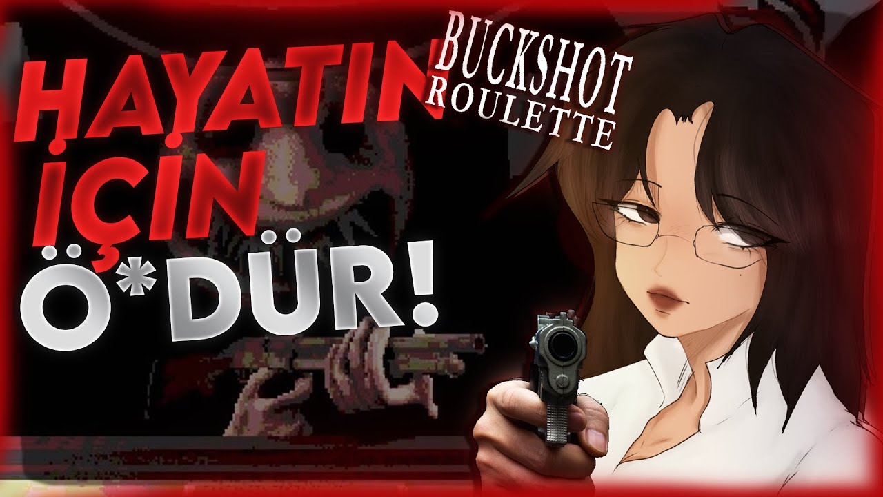 silah bi onda bi bende vuruşuyoz | buckshot roulette