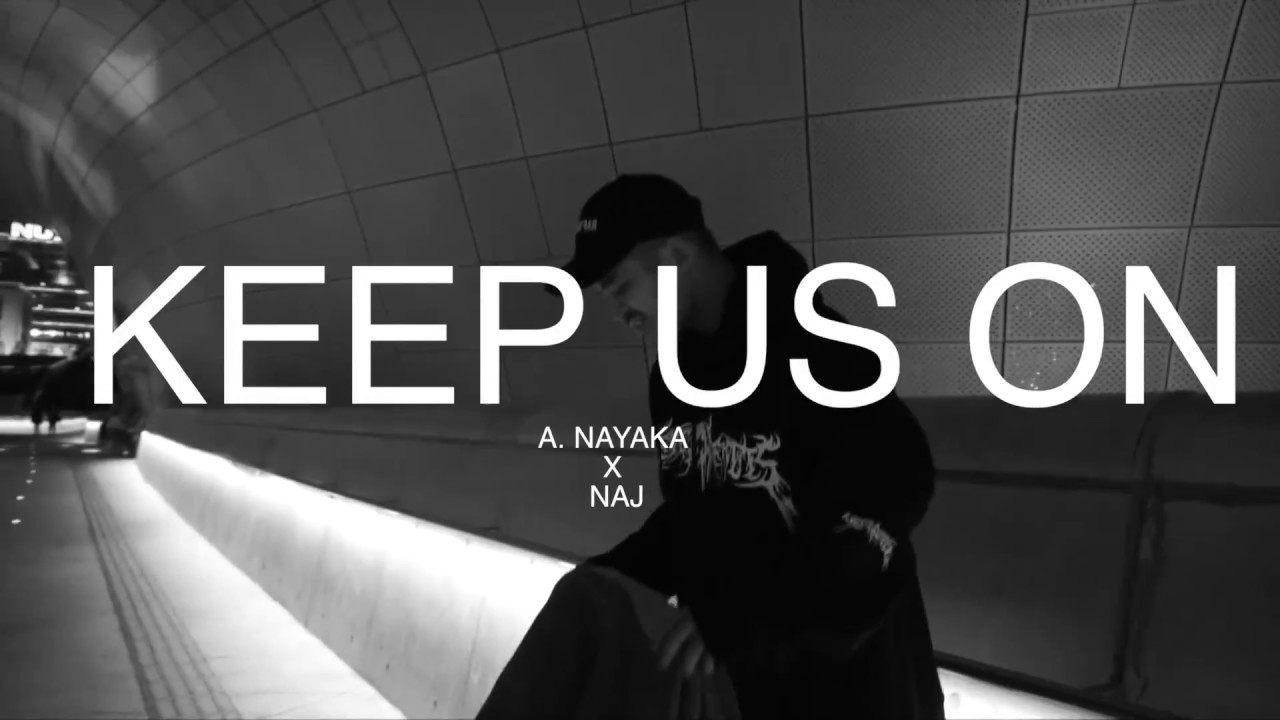 A. Nayaka & NAJ - Keep Us On