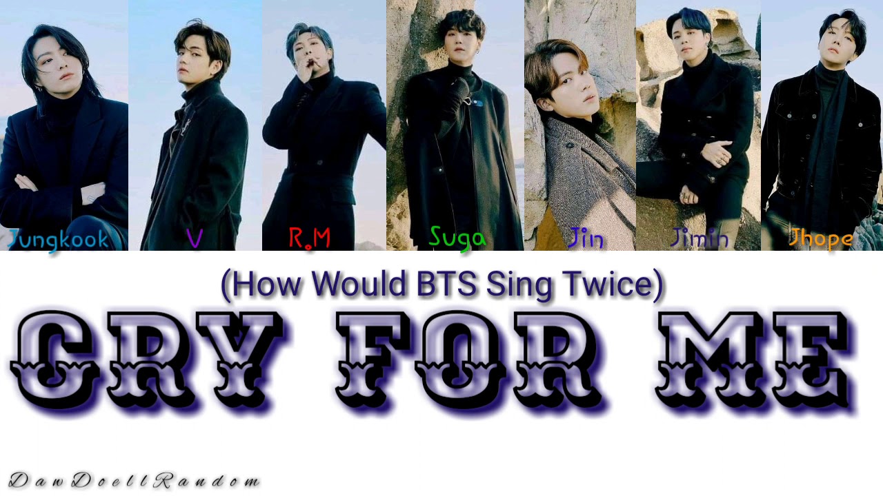 How Would BTS sing Cry For Me, TWICE. (Lyric color code)