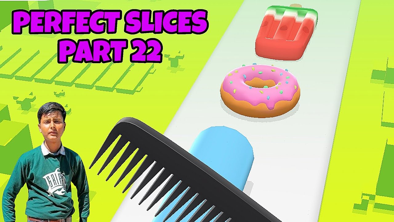 PERFECT SLICES GAME LIVE  | PART 22 | #shortvideo #longlive