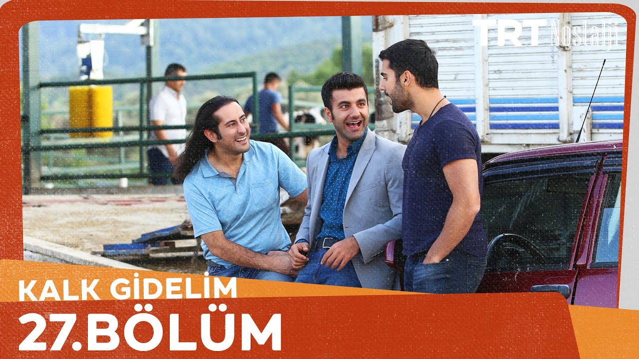 Kalk Gidelim 27. Bölüm