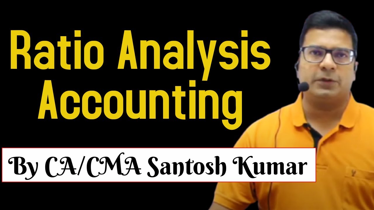 Ratio Analysis Accounting | by CA/CMA Santosh Kumar