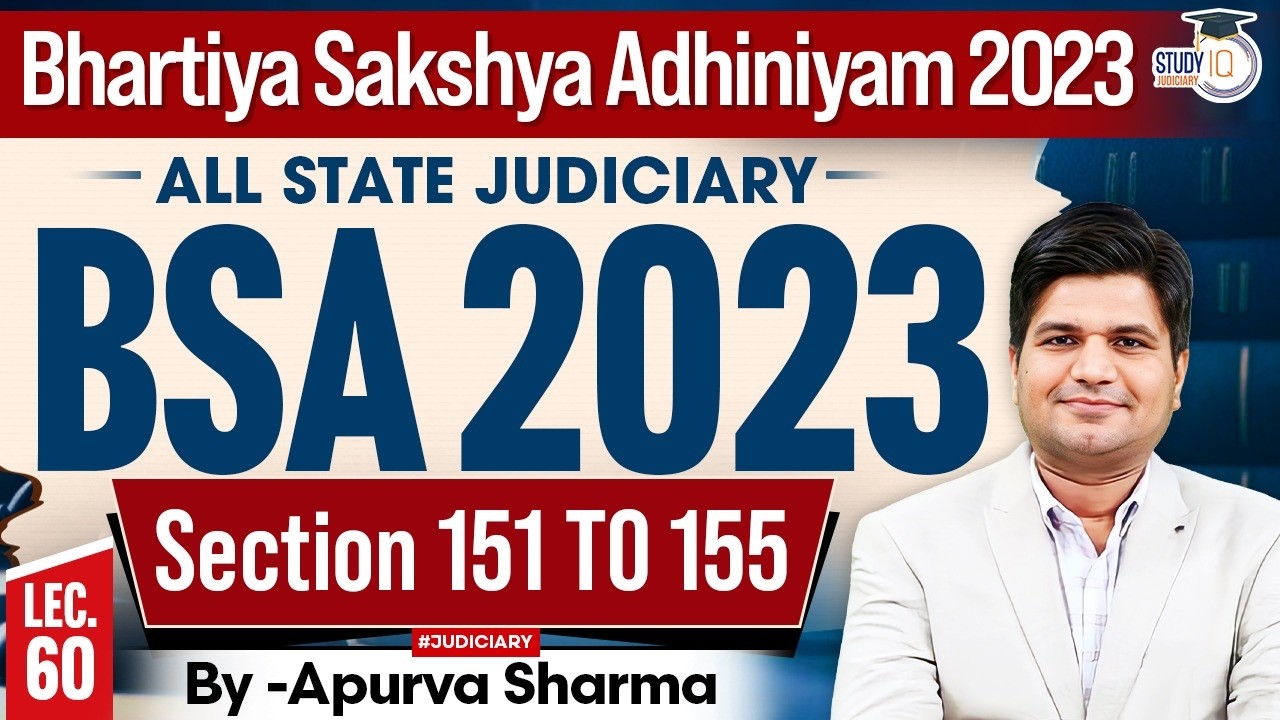 Bhartiya Sakshya Adhiniyam 2023 Lecture- 60 | BSA 2023 | Section 151-155 | MASTER CLASS