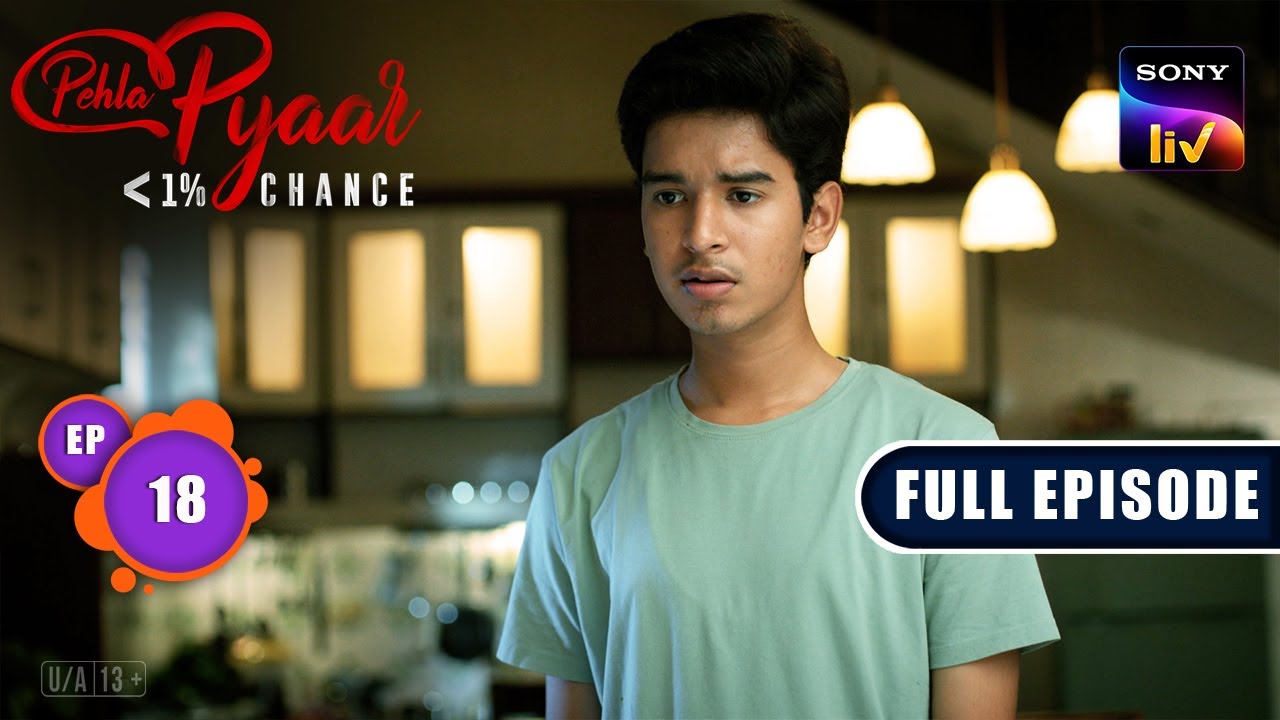 Murli के Father पर लगा संगीन इल्ज़ाम |Pehla Pyaar-Less Than 1% Chance-Ep 18|Full Episode |28 Aug 2024