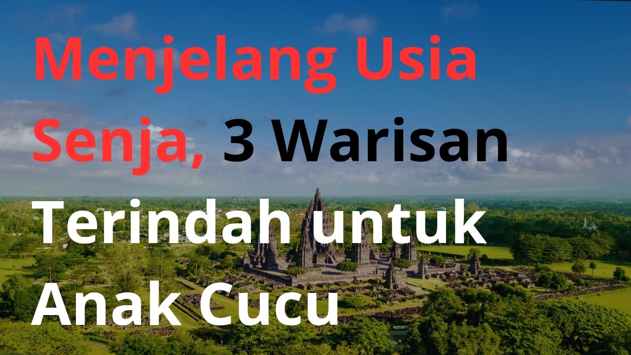 Warisan Terindah di Usia Senja yang Akan Dikenang Selamanya