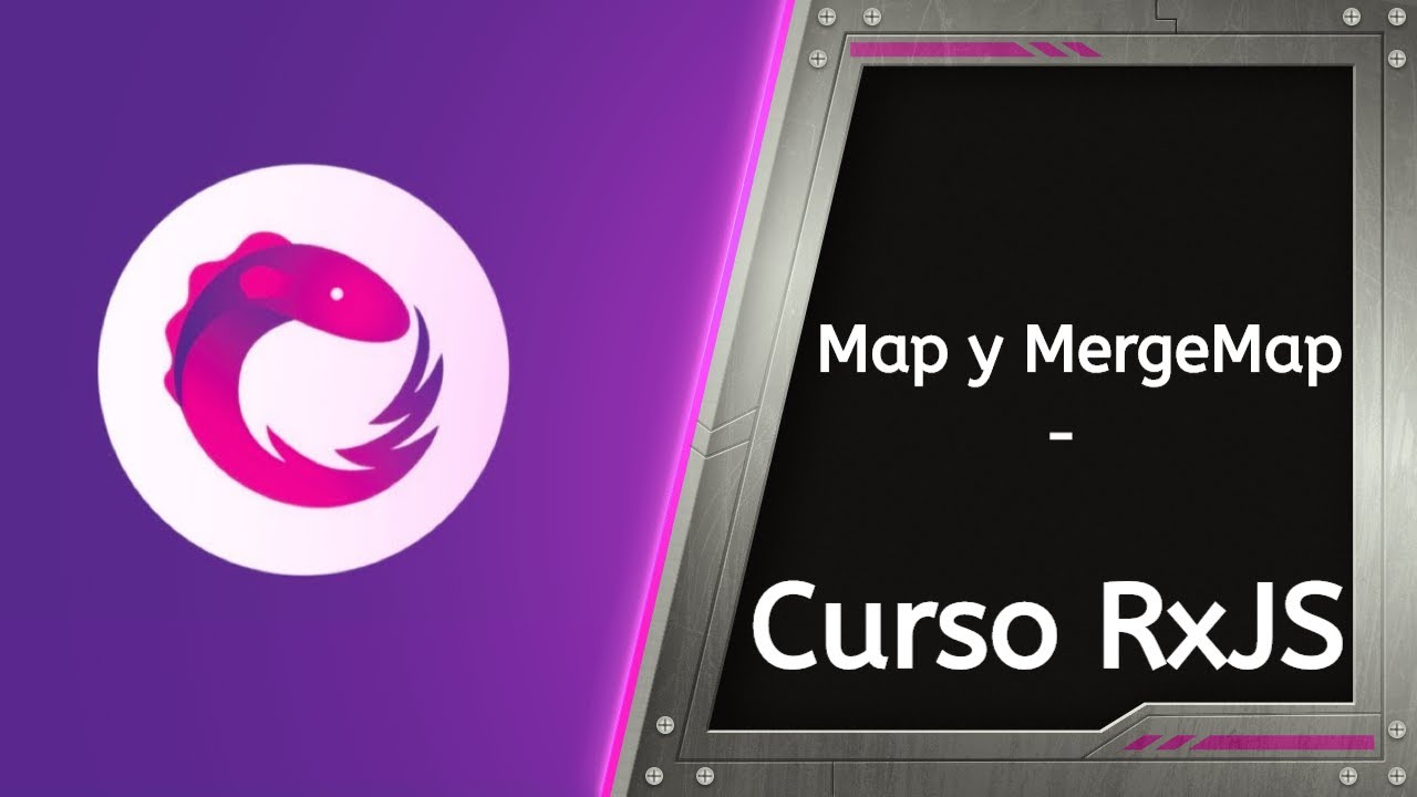 Curso RxJS 18 - Map y MergeMap