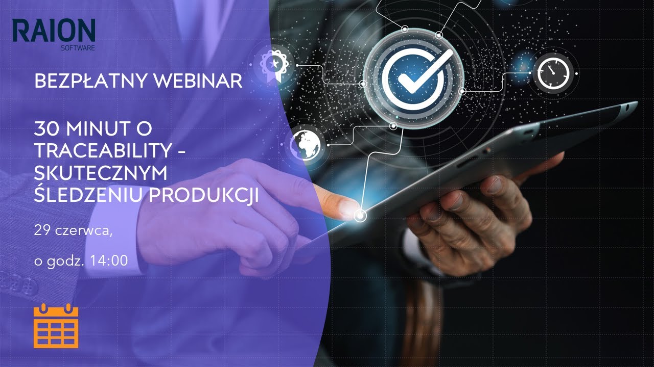 Webinar - 30 minut o Traceability - skutecznym śledzeniu produkcji