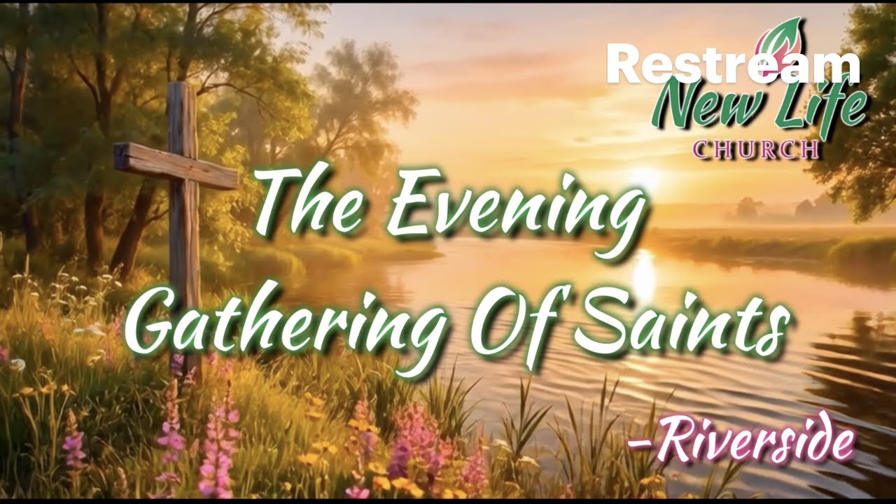 Evening Gathering of Saints 02/15/2026