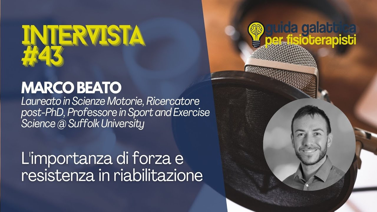 L'importanza di forza e resistenza in riabilitazione - Intervista a Marco Beato
