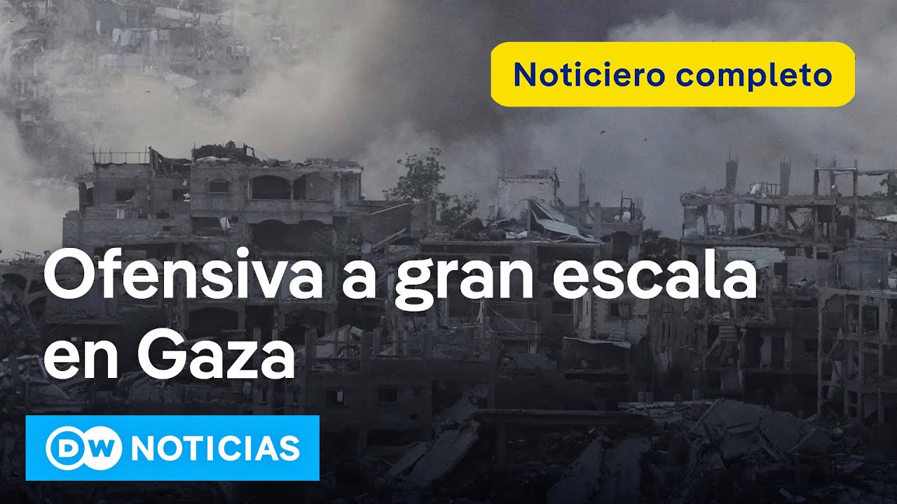 🔴 DW Noticias del 16 de mayo: Israel expande aún más su ofensiva en la Franja de Gaza