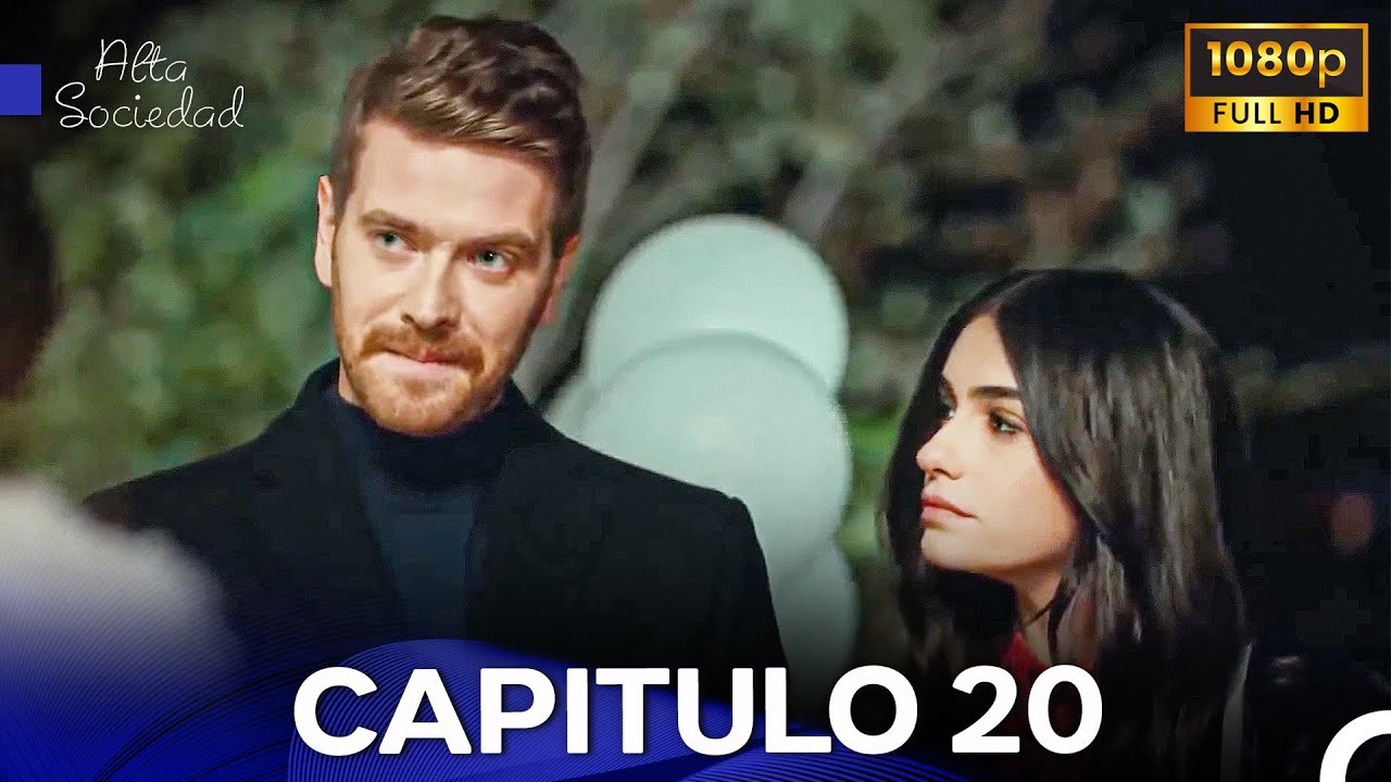 Alta Sociedad Capitulo 20 (Doblado en Espa&ntilde;ol) FULL HD