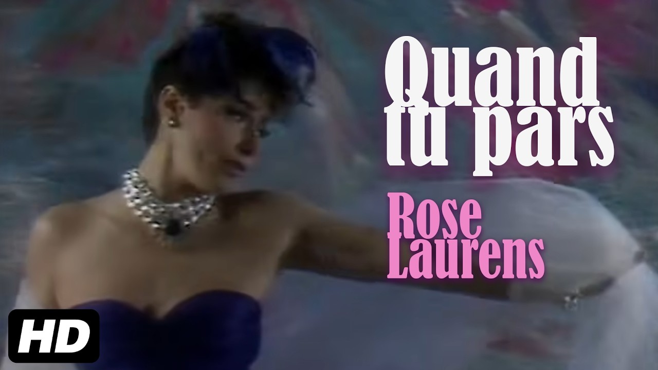 Rose Laurens - Quand tu pars (Clip officiel HD)