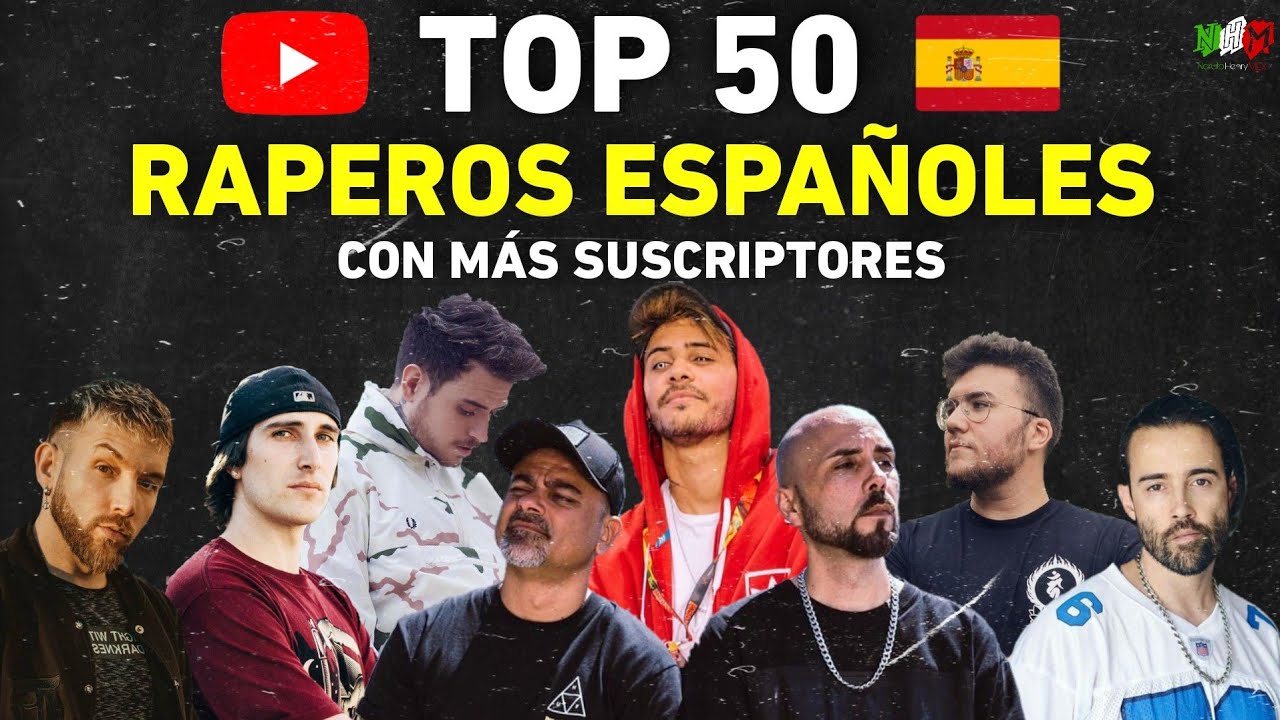Top 50: MEJORES RAPEROS ESPAÑOLES | ¿Quién tiene más suscriptores?