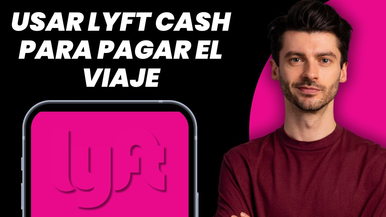 C&Oacute;MO USAR LYFT CASH PARA PAGAR UN VIAJE 2025! (GU&Iacute;A COMPLETA)