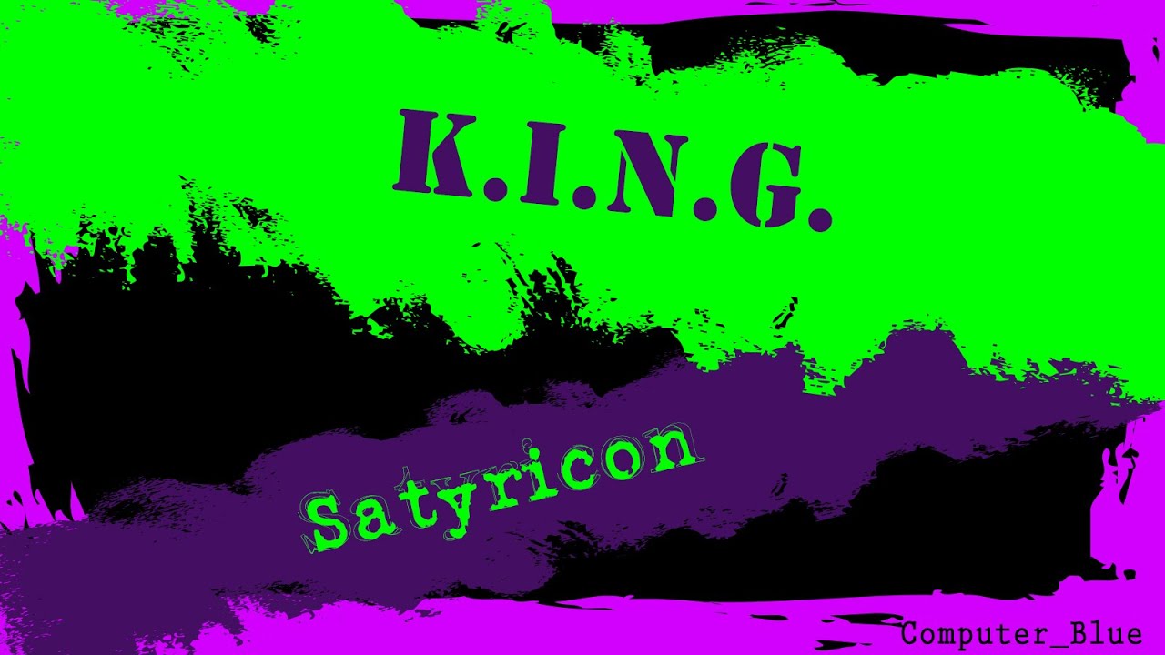 K.I.N.G. - Satyricon Karaoke Version