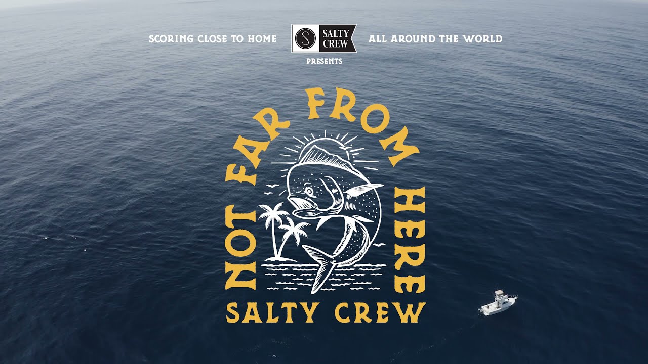 NOT FAR FROM HERE (Trailer) || SALTY CREW