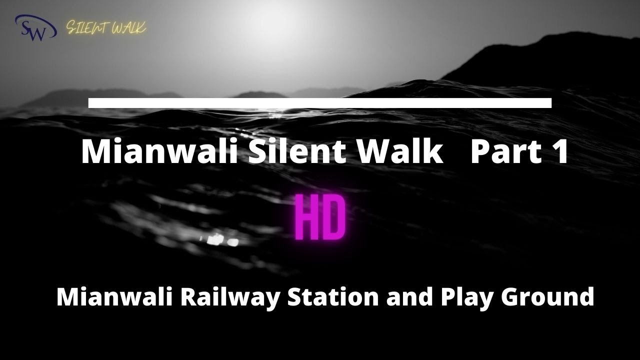 Mianwali Silent Walk Part 1| Mianwali Railway Station | Mianwali Play Ground | Mianwali HD Walk