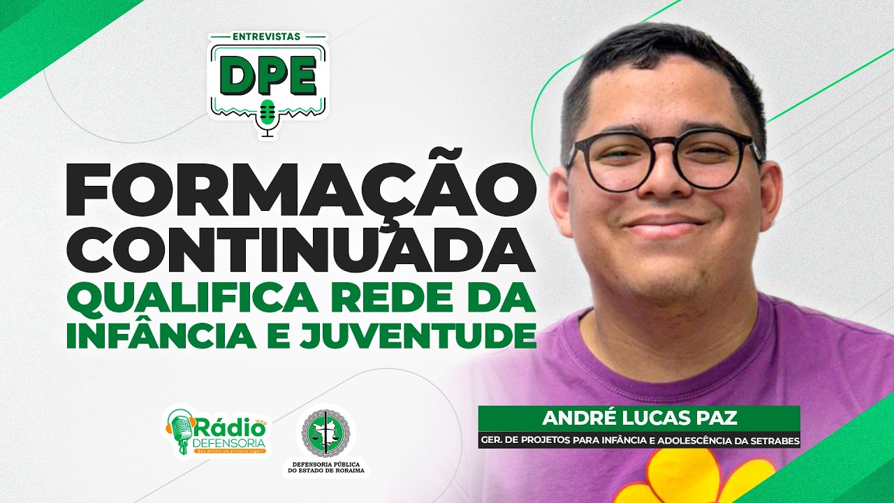 Roraima integra Escola de Conselhos com apoio do MDHC e Conanda - Entrevistas DPE
