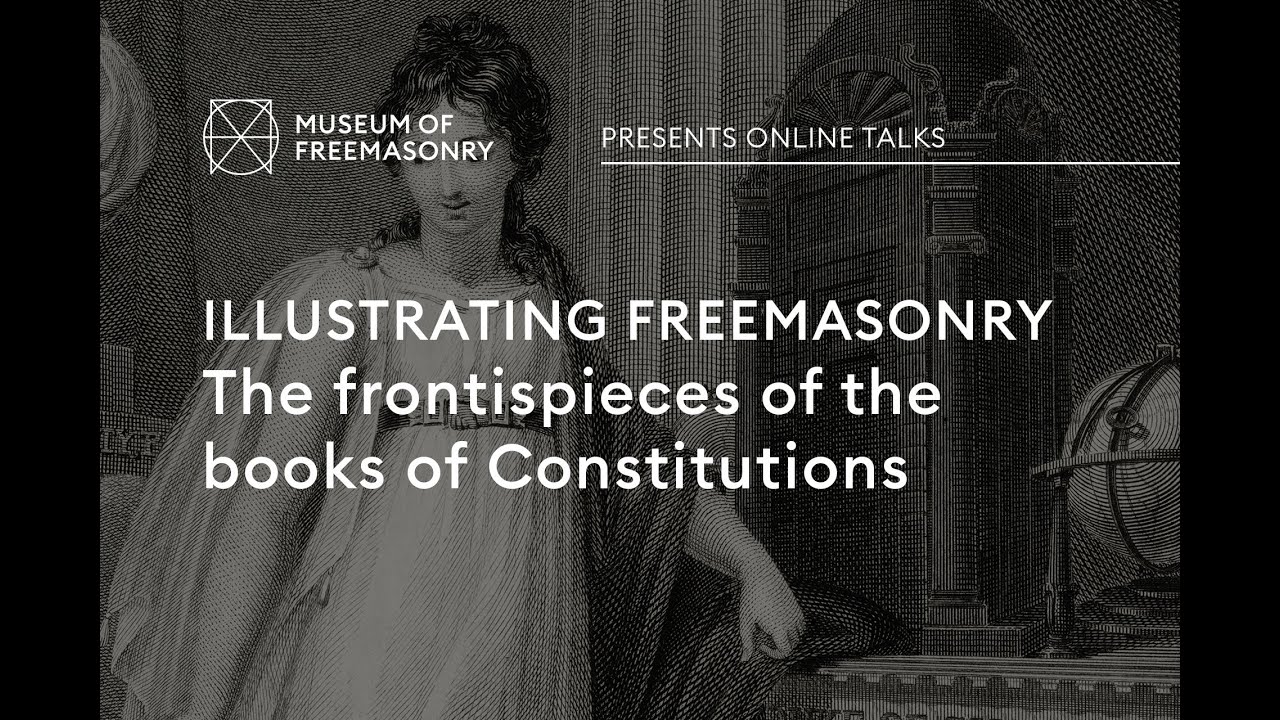 Illustrating freemasonry: The frontispieces of the books of Constitutions | Online talks