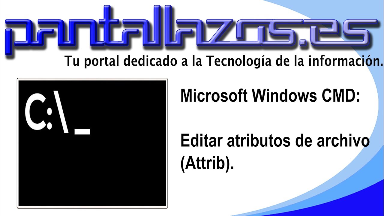 Windows CMD: Editar atributos de archivo (Attrib).