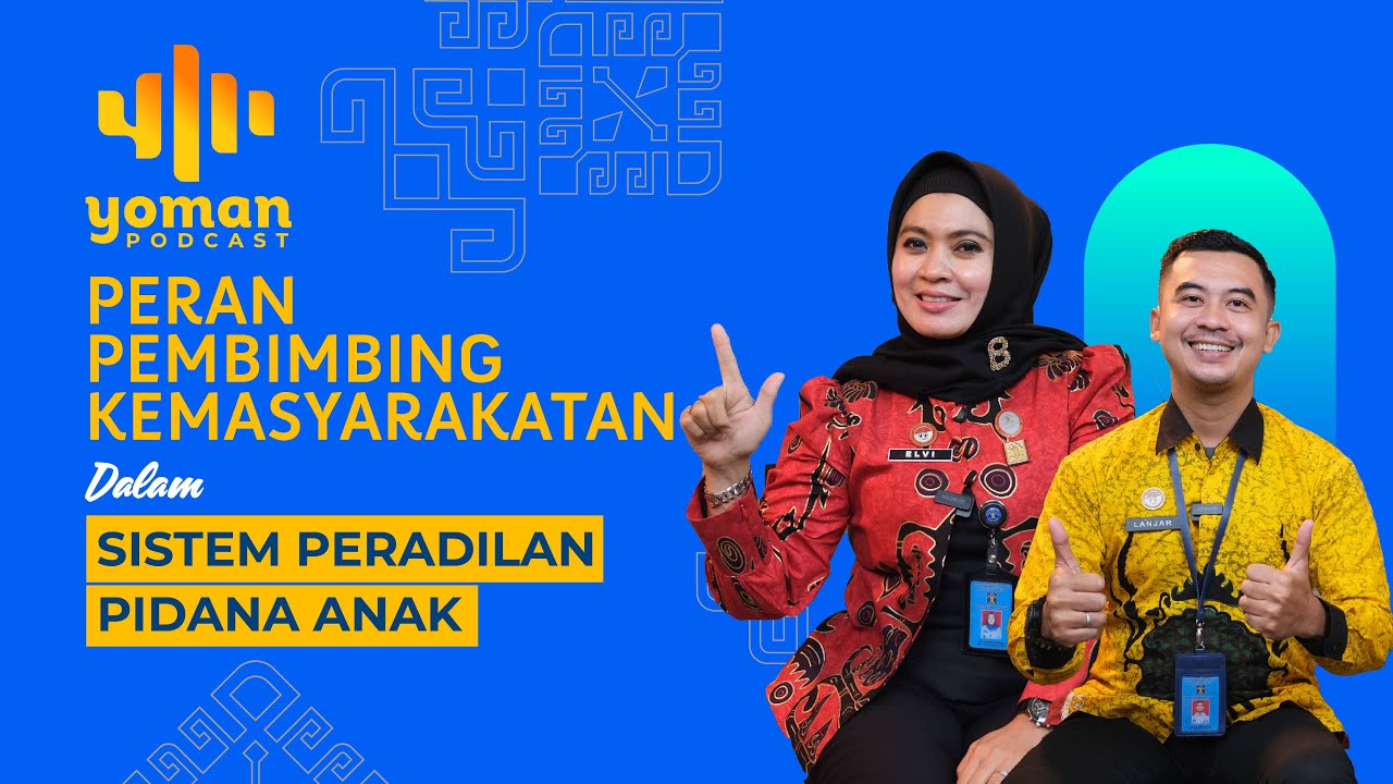 Pembimbing Kemasyarakatan Dalam Sistem Peradilan Pidana Anak, Apa Saja Perannya? - Yoman Podcast