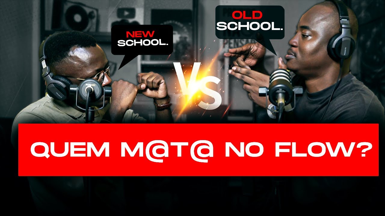 Flow- Nova Escola Vs Velha Escola 