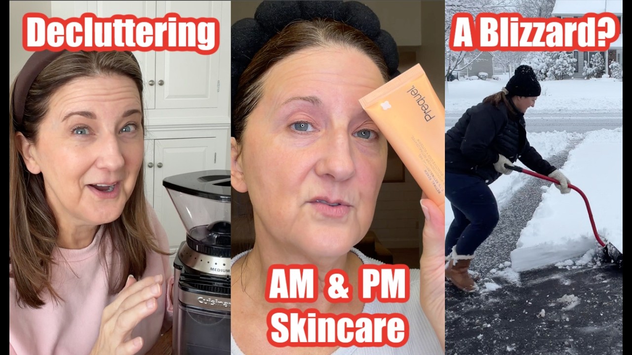 AM & PM Skincare Routine, Blizzard Digout, Decluttering | Real Life Over 50
