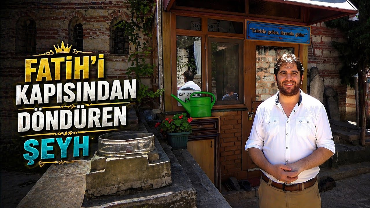 FATİH'İ KAPISINDAN DÖNDÜREN ŞEYH EBU'L VEFA HAZRETLERİ TÜRBESİ VE CAMİİ