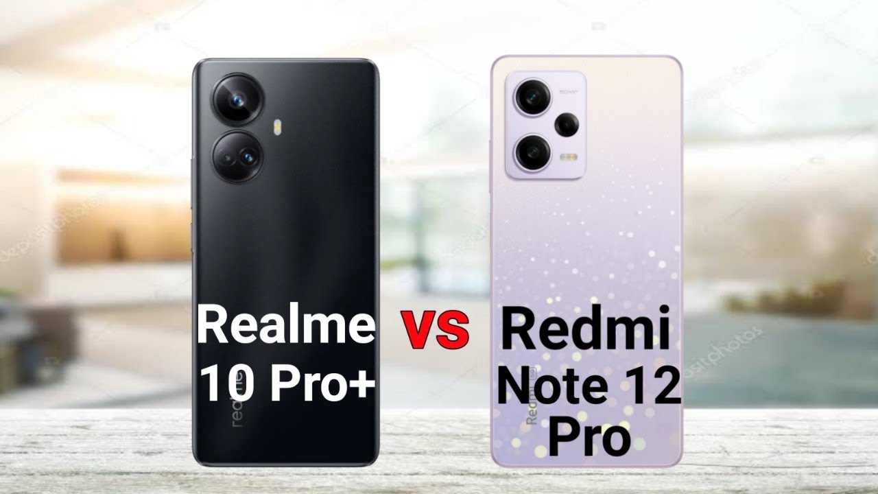Realme 10 Pro Plus vs Redmi Note 12 Pro