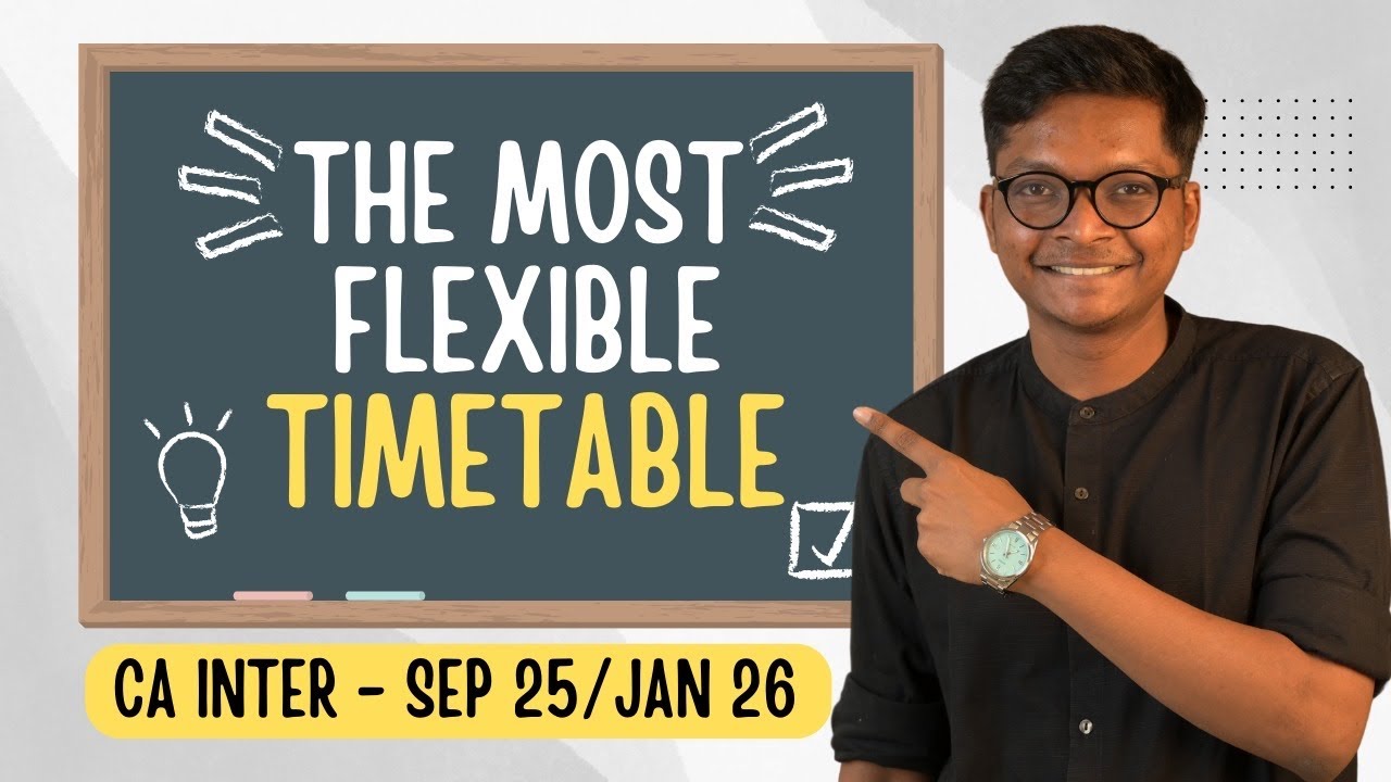The MOST FLEXIBLE TIMETABLE - CA Inter - Sep 25 - Jan 26 Exams