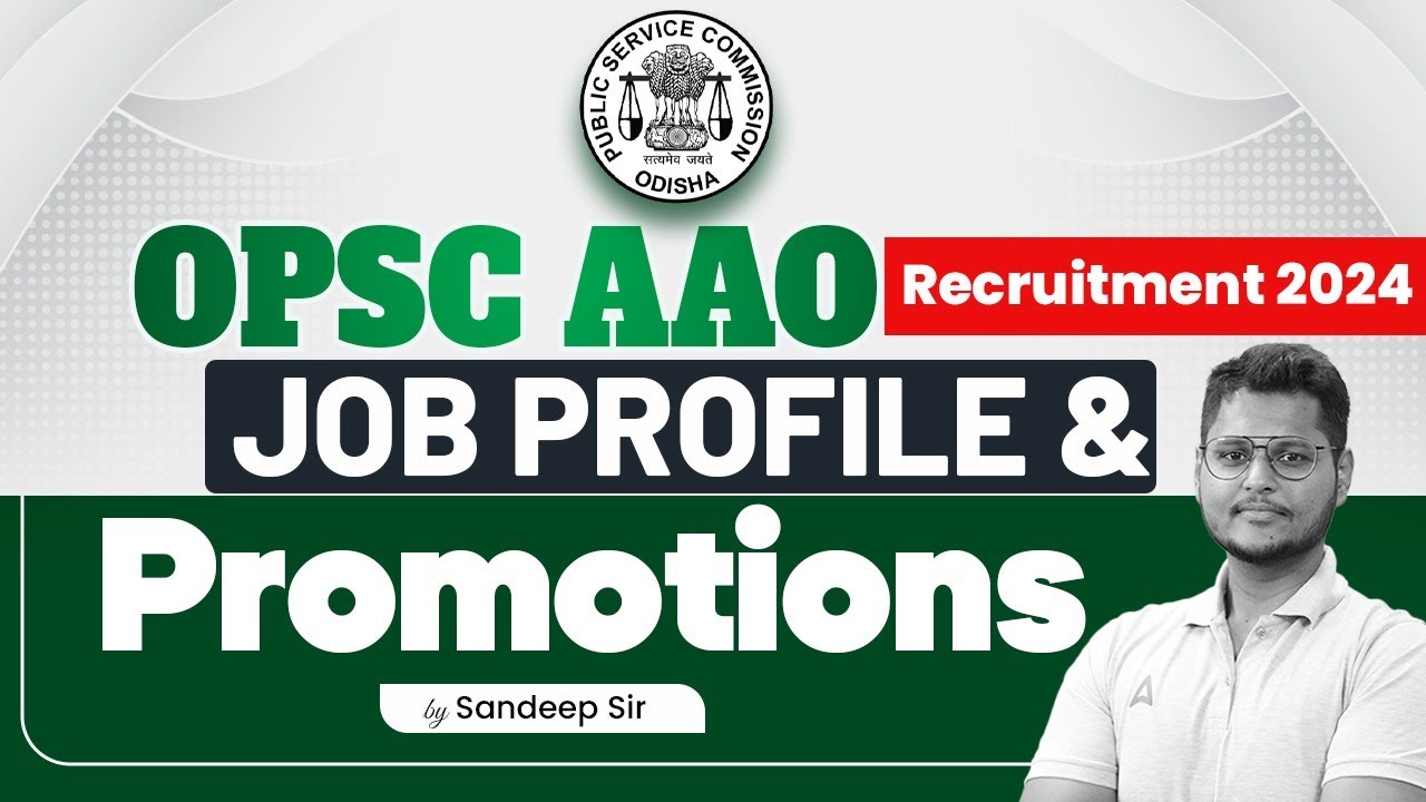 OPSC AAO Recruitment 2024 | Job Profile & Promotion | By Sandeep Sir