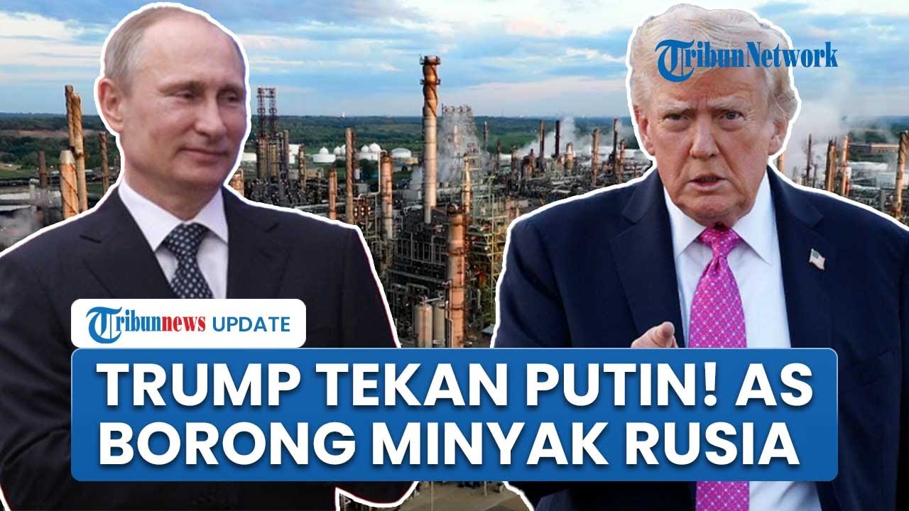 Trump Borong Aset Minyak Raksasa Rusia, Langkah Mendadak Disebut Pukulan Telak bagi Putin