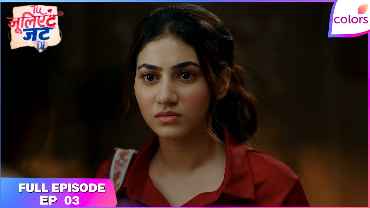 Tuu Juliet Jatt Di  | Full Episode - 3 | Heer and Nawab Are Trapped Together | Colors TV