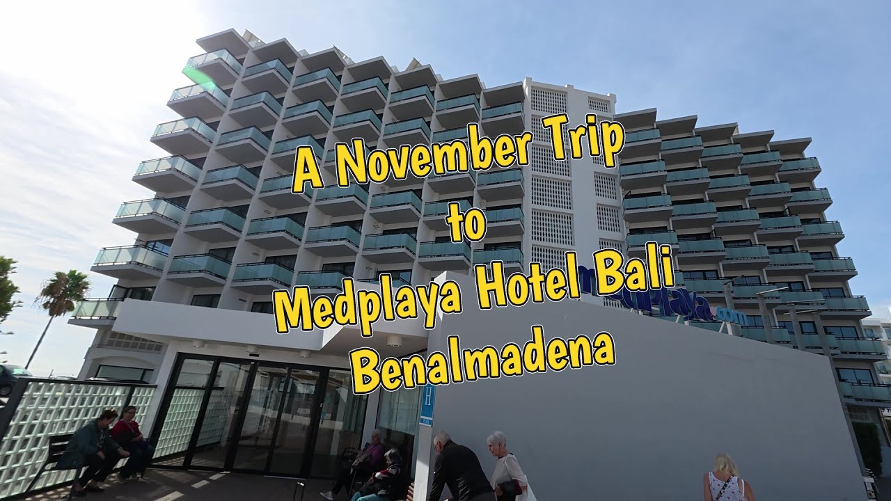 Возвращение в отель Medplaya Hotel Bali в Бенальмадене, Коста-дель-Соль, Испания — ноябрь 2025 г.