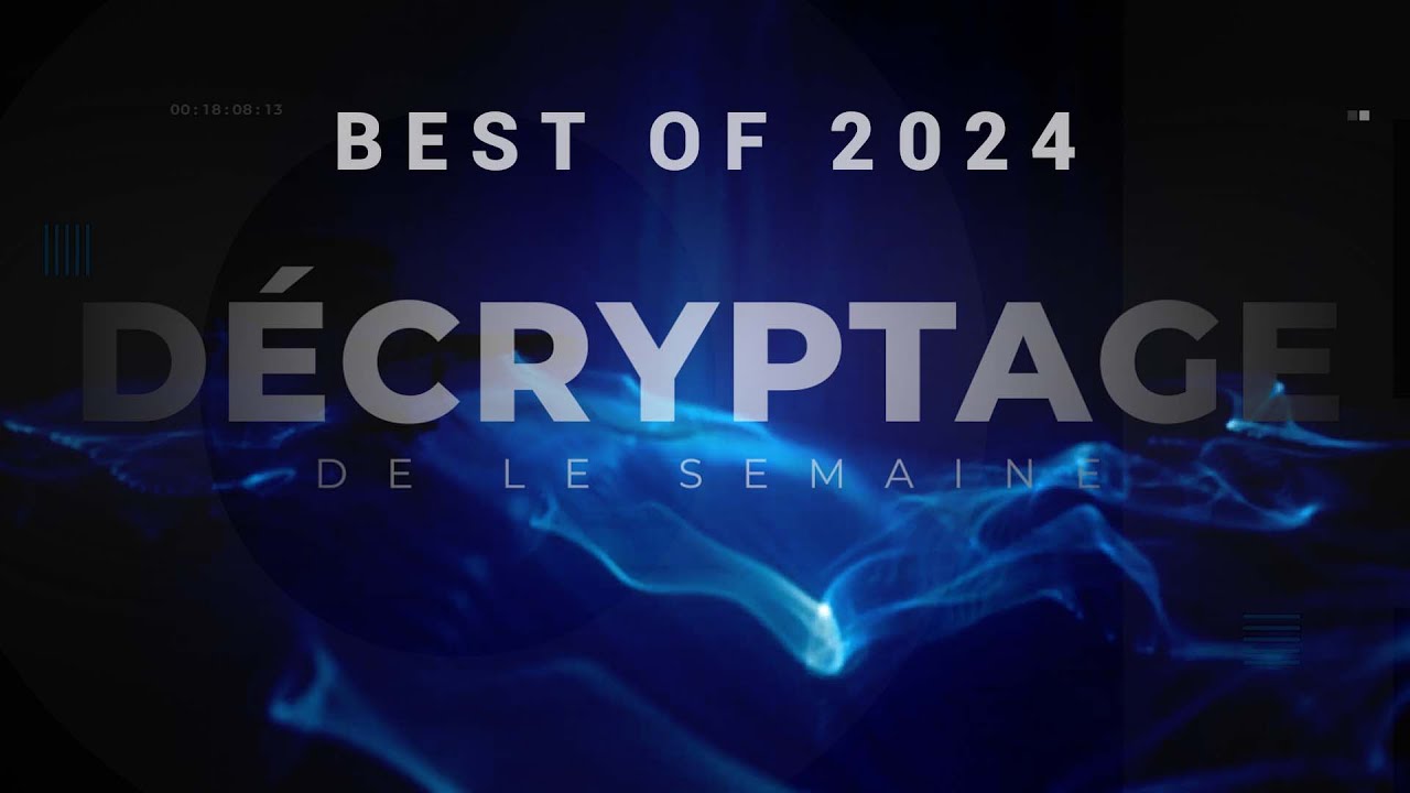Décryptage : Best of 2024