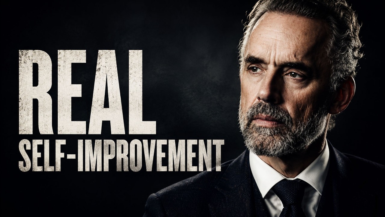 The Path to Real Self-Improvement | Jordan Peterson