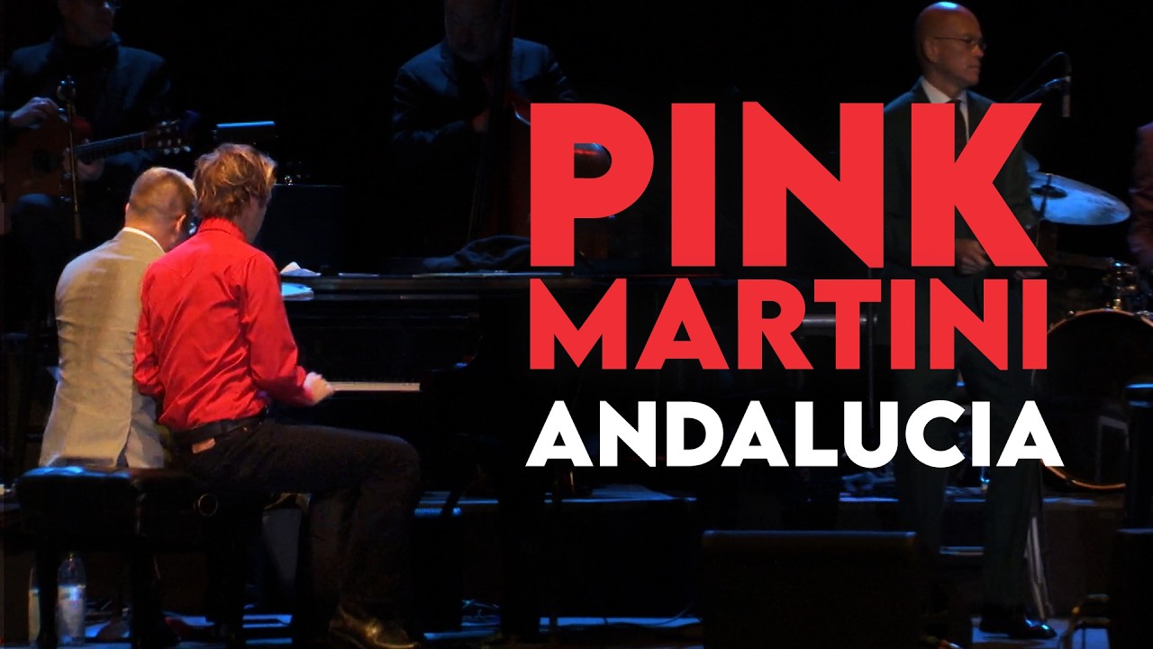 Andalucia | Pink Martini