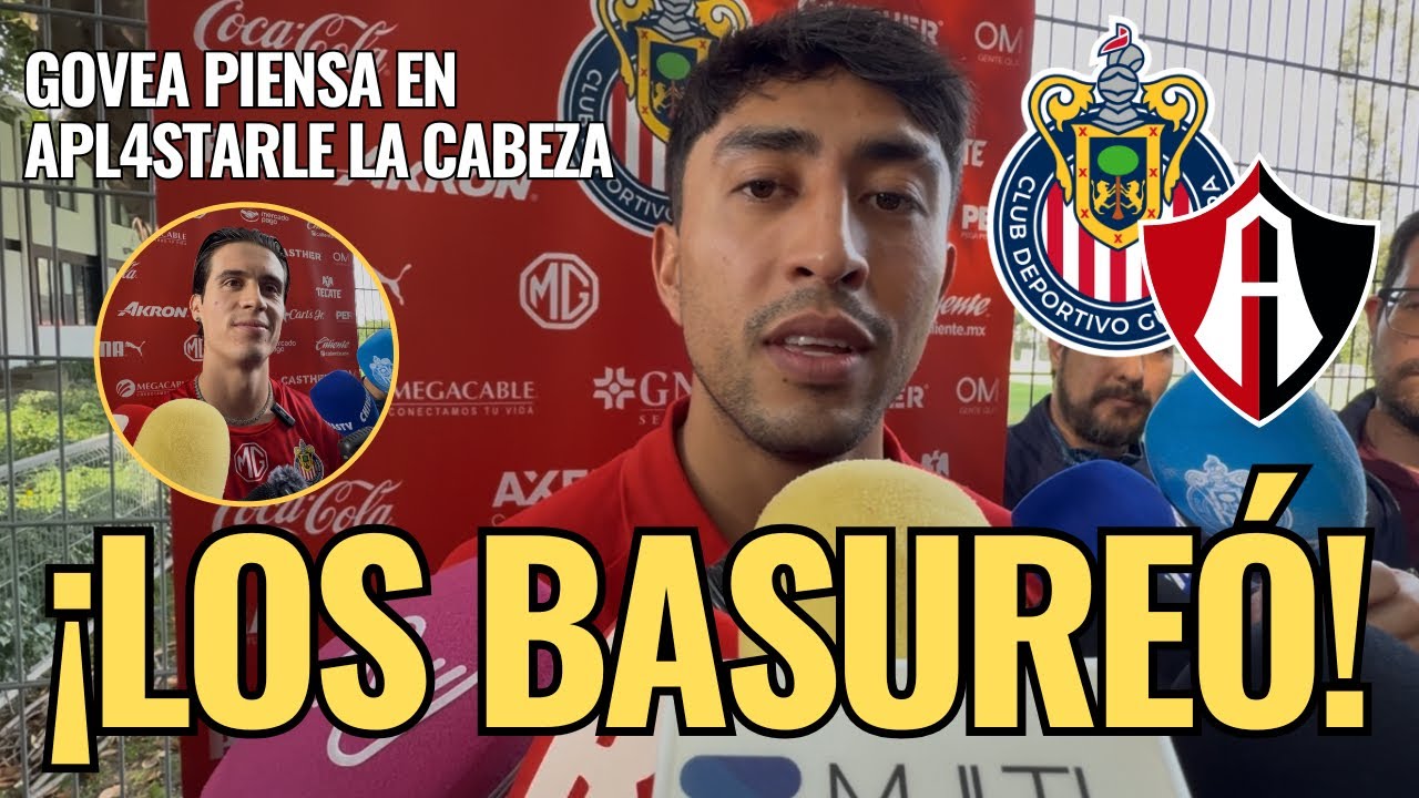 🚨🔥¡ARDE el CLÁSICO: Omar GOVEA BASUREA al vecino y CHIVAS quiere APL4ST4R CABEZAS! 🚨