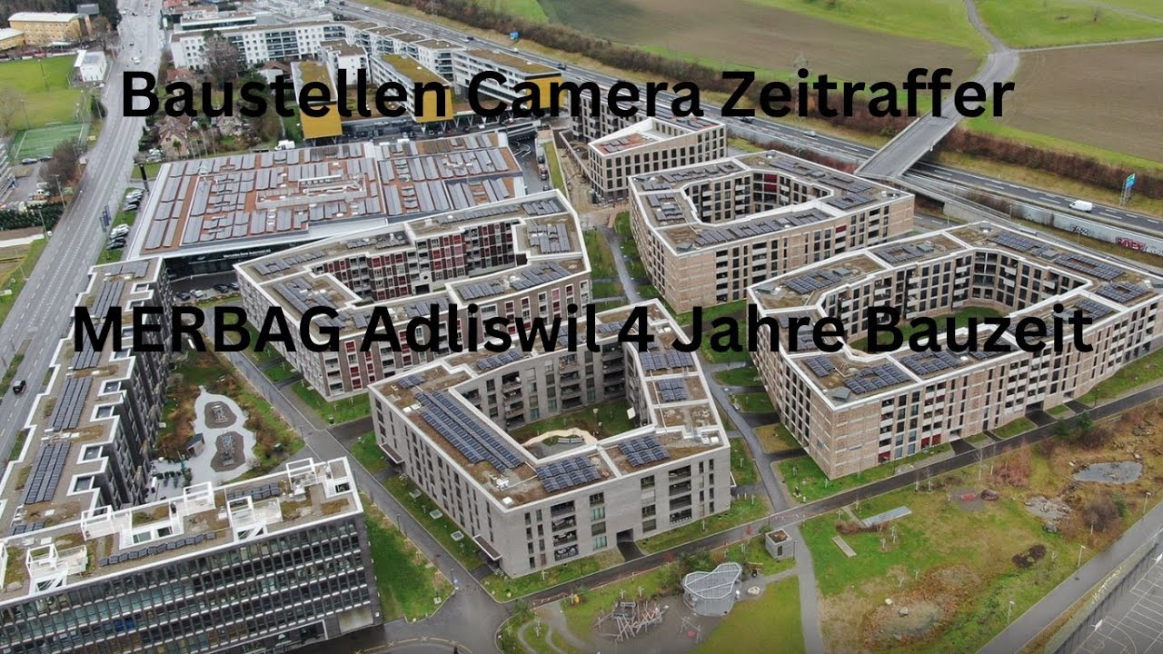 Baustellenkamera Zeitraffer Adliswil MERBAG &uuml;ber 4 Jahre