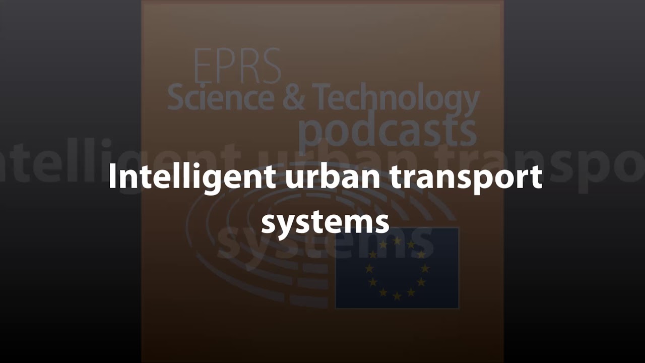 Intelligent urban transport systems [Scientific and Technology Podcast]