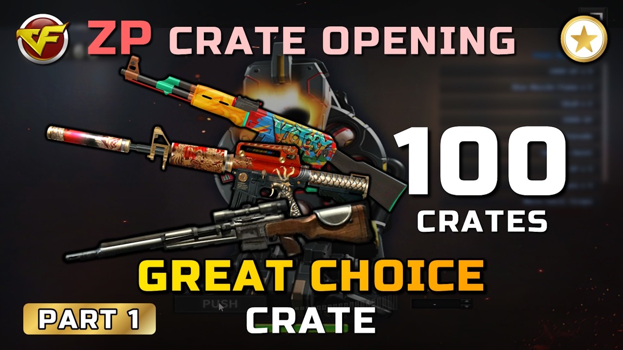 CrossFire WE - Great Choice Crate | ZP Crate Opening - Part 1