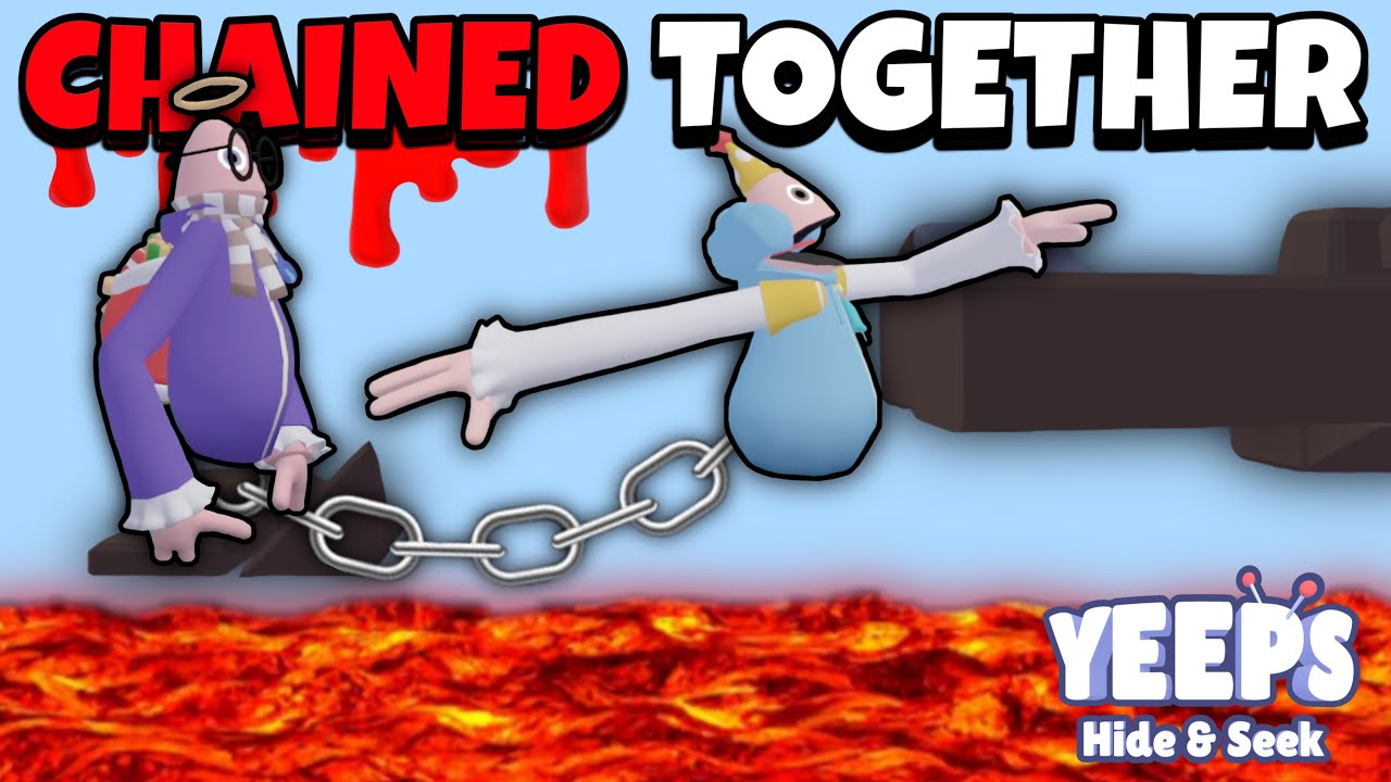 2 Idiots Play CHAINED TOGETHER in Yeeps Hide And Seek!