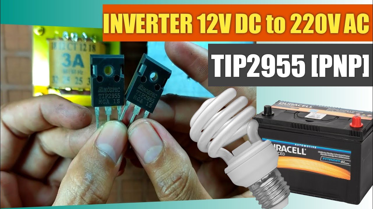Membuat inverter 12 volt DC ke 220 volt AC menggunakan transistor TIP2955 (PNP) dan trafo inti besi