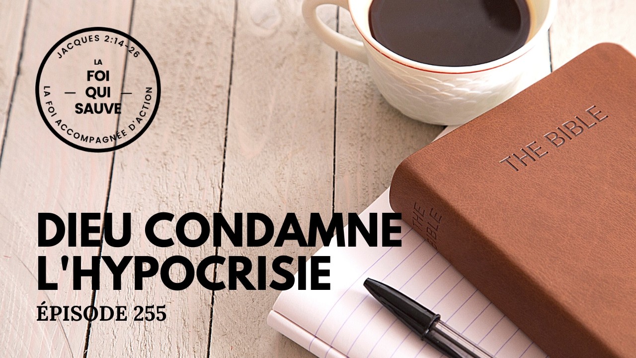 Dieu condamne l'hypocrisie | La Foi Qui Sauve | 255 (Francais)
