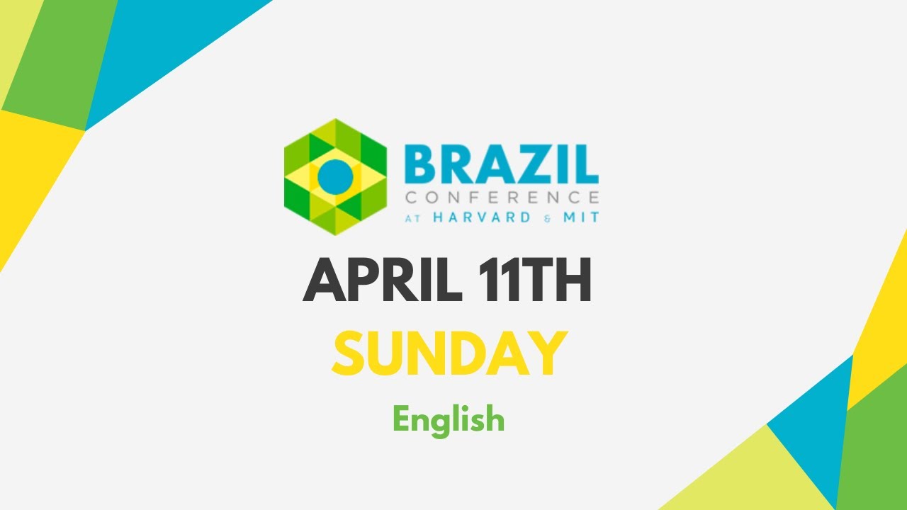 (English Version) Brazil Conference at Harvard & MIT 2021 - April 11th