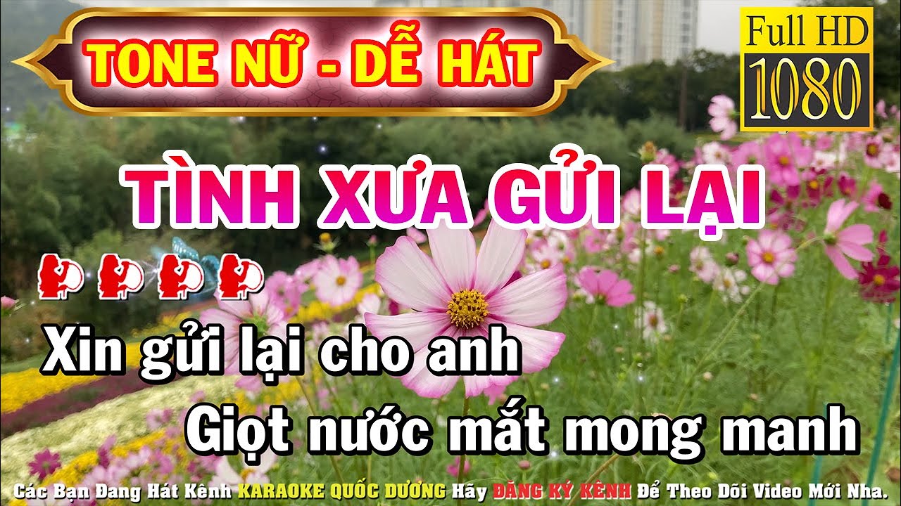 KARAOKE TÌNH XƯA GỬI LẠI TONE NỮ (Em) NHẠC SỐNG - BEAT CHUẨN DỄ HÁT