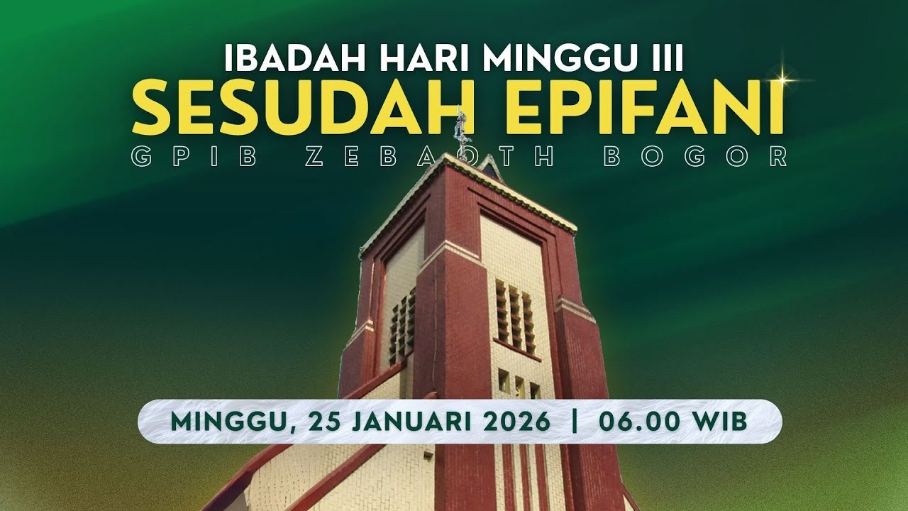 IBADAH HARI MINGGU III SESUDAH EPIFANI | Minggu, 25 Januari 2026 - 06.00 WIB